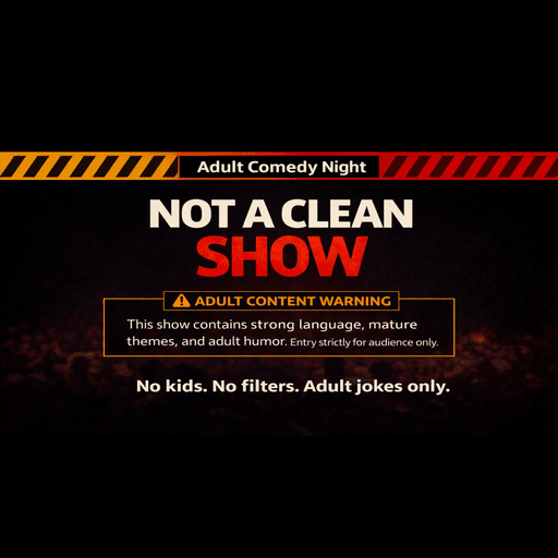 Not a Clean Show | Adult Comedy Night